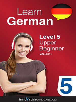 cover image of Learn German - Level 5: Upper Beginner, Volume 1